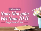 CHÚC MỪNG NGÀY NHÀ GIÁO VIỆT NAM 20-11-2021